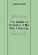 The Isizulu: A Grammar of the Zulu Language, Lewis Grout 