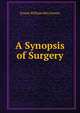 A Synopsis of Surgery, Ernest William Hey Groves 