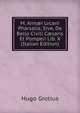 M. Ann?i Lvcani Pharsalia, Sive, De Bello Civili C?saris Et Pompeii Lib. X (Italian Edition), Hugo Grotius 
