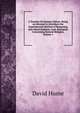 A Treatise On Human Nature: Being an Attempt to Introduce the Experimental Method of Reasoning Into Moral Subjects; And, Dialogues Concerning Natural Religion, Volume 1, David Hume 