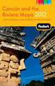 Fodor's Cancun and the Riviera Maya 2012 with Cozumel and the Best of the Yucatan, Fodor's Travel Publications 