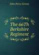 The 66Th Berkshire Regiment, John Percy Groves 