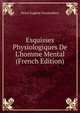 Esquisses Physiologiques De L'homme Mental (French Edition), Henri Eugene Groslambert 