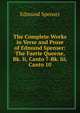 The Complete Works in Verse and Prose of Edmund Spenser: The Faerie Queene, Bk. Ii, Canto 7-Bk. Iii, Canto 10, Edmund Spenser 