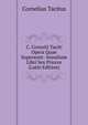 C. Cornelii Taciti Opera Quae Supersunt: Annalium Libri Sex Priores (Latin Edition), Cornelius Tacitus 