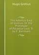 The Adamus Exul of Grotius: Or the Prototype of Paradise Lost, Tr. by F. Barnham, Hugo Grotius 