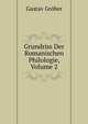 Grundriss Der Romanischen Philologie, Volume 2, Gustav Grober 