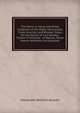 The Works in Verse and Prose Complete of the Right Honourable Fulke Greville, Lord Brooke: Essay On the Poetry of Lord Brooke. Treatie of Humane . of Warres. Minor Poems (Hitherto Uncollected), Grosart, Alexander Balloch, 1827-1899 