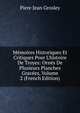 M?moires Historiques Et Critiques Pour L'histoire De Troyes: Orn?s De Plusieurs Planches Grav?es, Volume 2 (French Edition), Piere Jean Grosley 