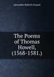 The Poems of Thomas Howell, (1568-1581.), Grosart, Alexander Balloch, 1827-1899 