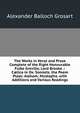 The Works in Verse and Prose Complete of the Right Honourable Fulke Greville, Lord Brooke .: C?lica in Ox. Sonnets. the Poem Plays: Alaham; Mustapha. with Additions and Various Readings, Grosart, Alexander Balloch, 1827-1899 