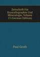 Zeitschrift Fur Krystallographie Und Mineralogie, Volume 13 (German Edition), Paul Groth 