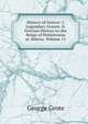 History of Greece: I. Legendary Greece. Ii. Grecian History to the Reign of Peisistratus at Athens, Volume 11, George Grote 