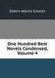 One Hundred Best Novels Condensed, Volume 4, Edwin Atkins Grozier 
