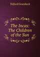 The Incas: The Children of the Sun, Telford Groesbeck 