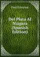 Del Plata Al Niagara (Spanish Edition), Paul Groussac 