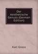 Der Aesthetische Genuss (German Edition), Karl Groos 
