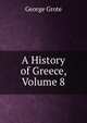 A History of Greece, Volume 8, George Grote 