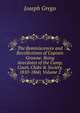 The Reminiscences and Recollections of Captain Gronow: Being Anecdotes of the Camp, Court, Clubs & Society, 1810-1860, Volume 2, Joseph Grego 