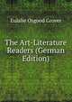 The Art-Literature Readers (German Edition), Eulalie Osgood Grover 