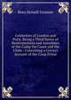 Celebrities of London and Paris: Being a Third Series of Reminiscences and Anecdotes of the Camp the Court and the Clubs : Containing a Correct Account of the Coup D'?tat, Rees Howell Gronow 