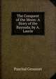 The Conquest of the Moon: A Story of the Bayouda, by A. Laurie, Paschal Grousset 