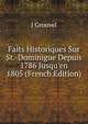 Faits Historiques Sur St.-Dominigue Depuis 1786 Jusqu'en 1805 (French Edition), J Grouvel 