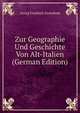 Zur Geographie Und Geschichte Von Alt-Italien (German Edition), Georg Friedrich Grotefend 