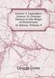Greece: I. Legendary Greece: Ii. Grecian History to the Reign of Peisistratus at Athens, Volume 9, George Grote 