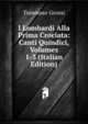 I Lombardi Alla Prima Crociata: Canti Quindici, Volumes 1-3 (Italian Edition), Tommaso Grossi 