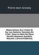 Observations Sur L'italie Et Sur Les Italiens: Donn?es En 1764 : Sous Le Nom De Deux Gentils-Hommes Su?dois, Volume 1 (French Edition), Pierre Jean Grosley 