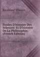 ?tudes D'histoire Des Sciences: Et D'histoire De La Philosophie, (French Edition), Raymond Thamin 