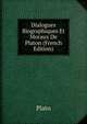 Dialogues Biographiques Et Moraux De Platon (French Edition), Plato 