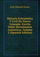 Historia Eclesiastica Y Civil De Nueva Granada: Escrita Sobre Documentos Autenticos, Volume 2 (Spanish Edition), Jose Manuel Groot 