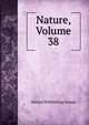Nature, Volume 38, Nature Publishing Group 