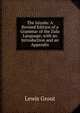 The Isizulu: A Revised Edition of a Grammar of the Zulu Language; with an Introduction and an Appendix, Lewis Grout 