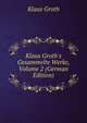 Klaus Groth's Gesammelte Werke, Volume 2 (German Edition), Klaus Groth 