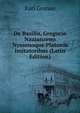 De Basilio, Gregorio Nazianzeno Nyssenoque Platonis Imitatoribus (Latin Edition), Karl Gronau 
