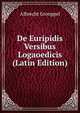 De Euripidis Versibus Logaoedicis (Latin Edition), Albrecht Groeppel 