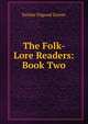 The Folk-Lore Readers: Book Two, Eulalie Osgood Grover 