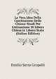 La Vera Idea Della Costituzione Della Chiesa: Studj Per L'Attuazione Di Libera Chiesa in Libero Stato (Italian Edition), Emilio Serra Gropelli 
