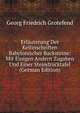 Erlauterung Der Keilinschriften Babylonischer Backsteine: Mit Einigen Andern Zugaben Und Einer Steindrucktafel (German Edition), Georg Friedrich Grotefend 