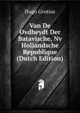 Van De Ovdheydt Der Batavische, Nv Hollandsche Republique (Dutch Edition), Hugo Grotius 