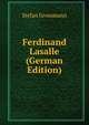 Ferdinand Lasalle (German Edition), Stefan Grossmann 