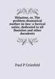 Shlaaime, or, The problem-dramatical mother-in-law: a farcical satire, dedicated to all Ibsenites and other dacadents, Paul P Grunfeld 