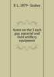Notes on the 3 inch gun materiel and field artillery equipment, E L. 1879- Gruber 