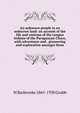 An unknown people in an unknown land: an account of the life and customs of the Lengua Indians of the Paraguayan Chaco, with adventures and . pioneering and exploration amongst them, W Barbrooke 1865-1930 Grubb 