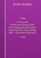 Kritische Untersuchung Uber Die Angelsachsischen Annalen Bis Zum Jahre 893 . (German Edition), Ernst Grubitz 