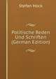 Politische Reden Und Schriften (German Edition), Stefan Hock 