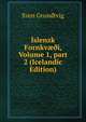 ?slenzk Fornkv??i, Volume 1, part 2 (Icelandic Edition), Sven Grundtvig 